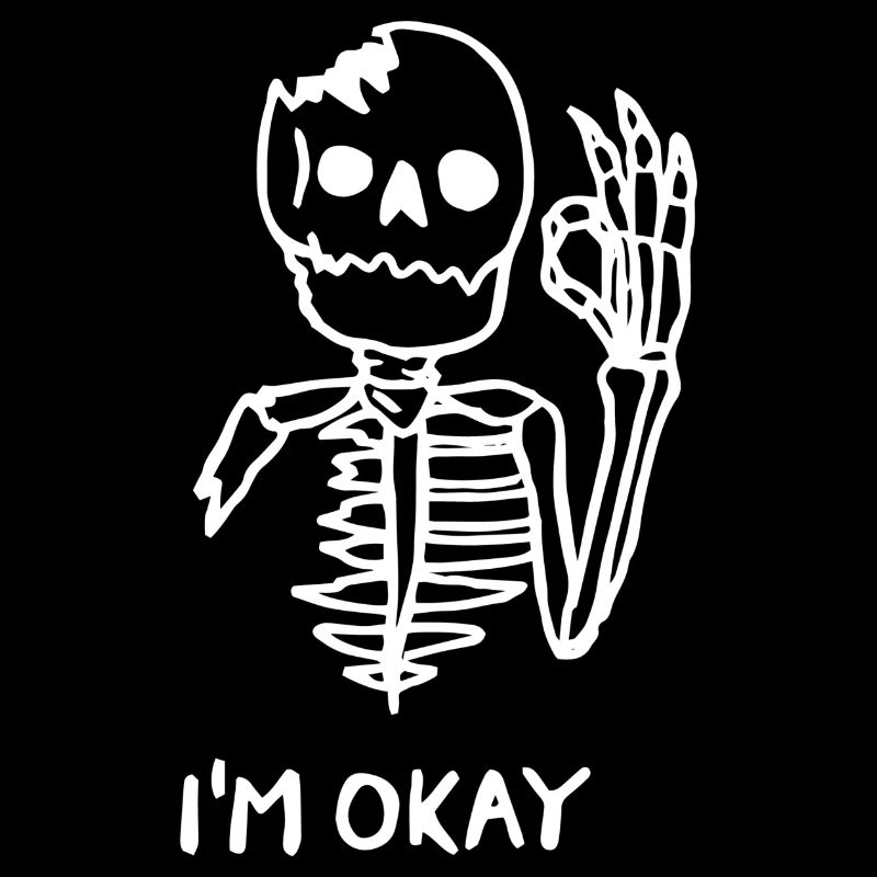 "I'm Okay" Skeleton Gift Idea White