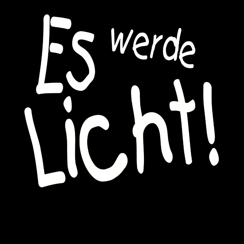es werde Licht