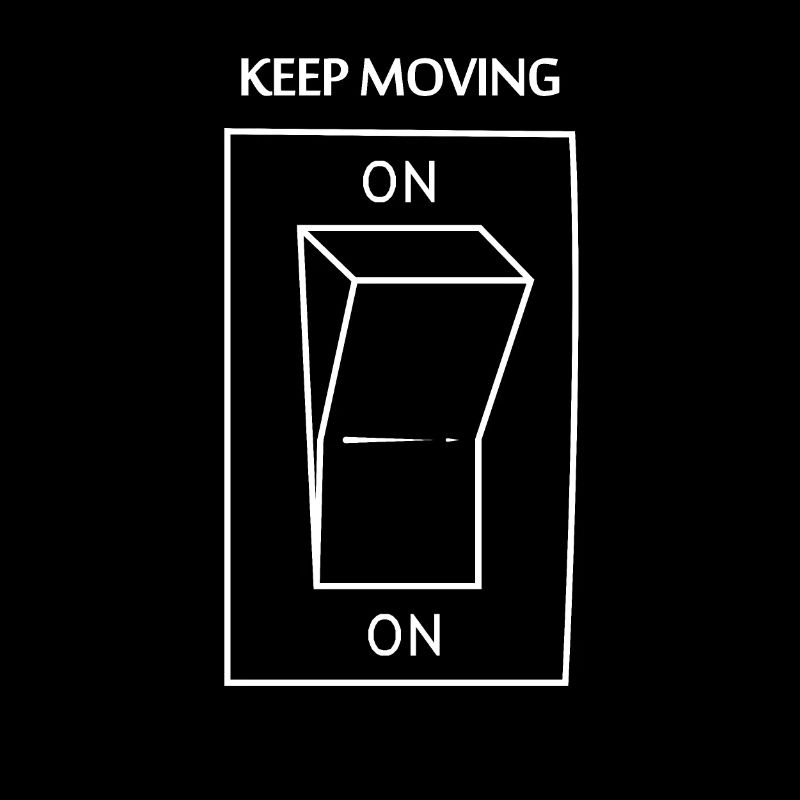 Keep moving on