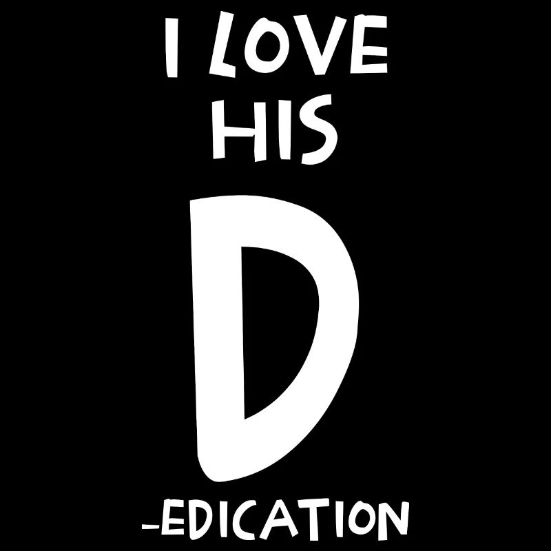 I Love His D Dedication