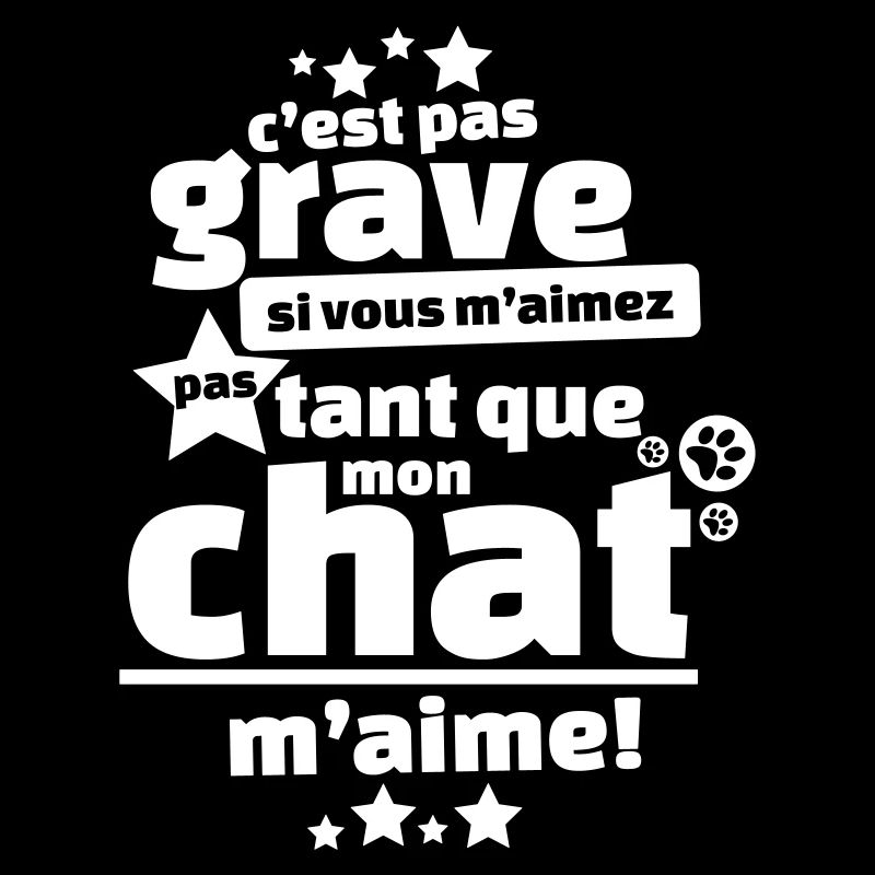 pas grave si vous m aimez pas mon chat m'aime