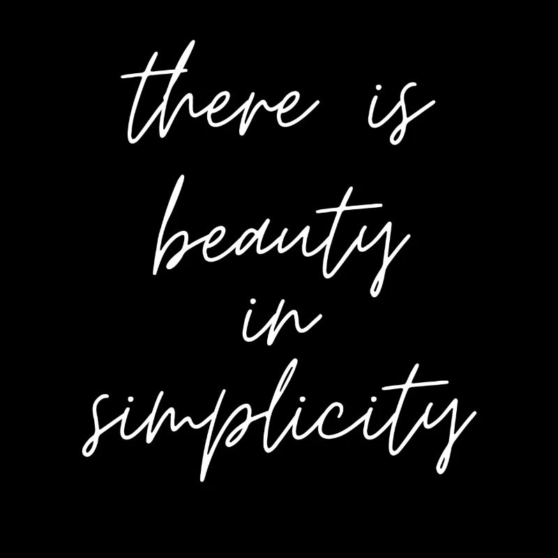 Il y a de la beauté dans la simplicité, des pensées positives