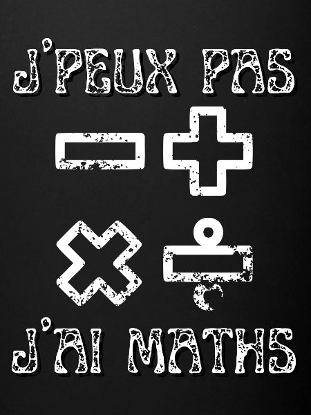 J'peux pas j'ai maths