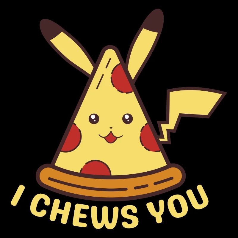 Pizzachu I Chews You