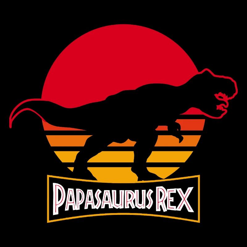 Papasaurus Rex - Father Dinosaurs - Papa Dino