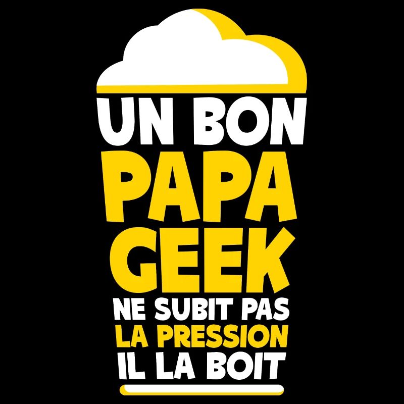 Papa Geek Bière Pression