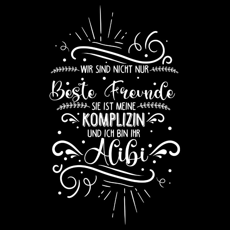 Beste Freundin Komplizin & Alibi Spruch Beste Freu