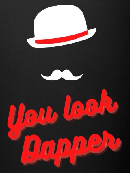 You Look Dapper