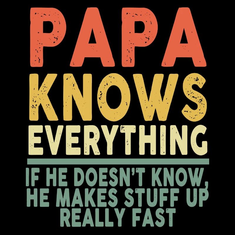 Papa Knows Everything If He Doesn't Know