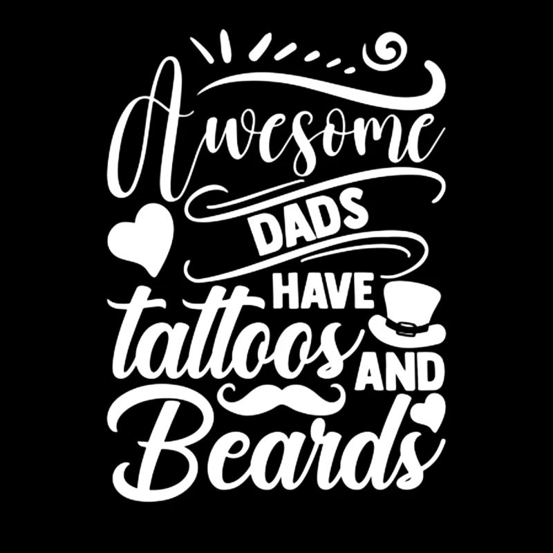 Awesome Dads Have Tattoos And Beards Gift Funny