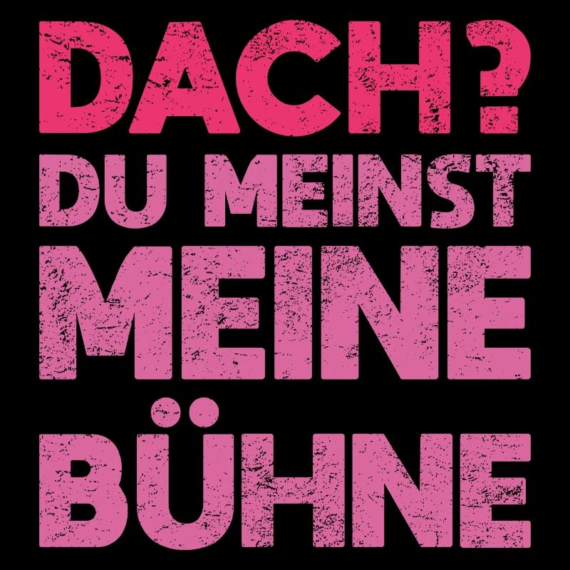 Dach? Du Meinst Meine Bühne