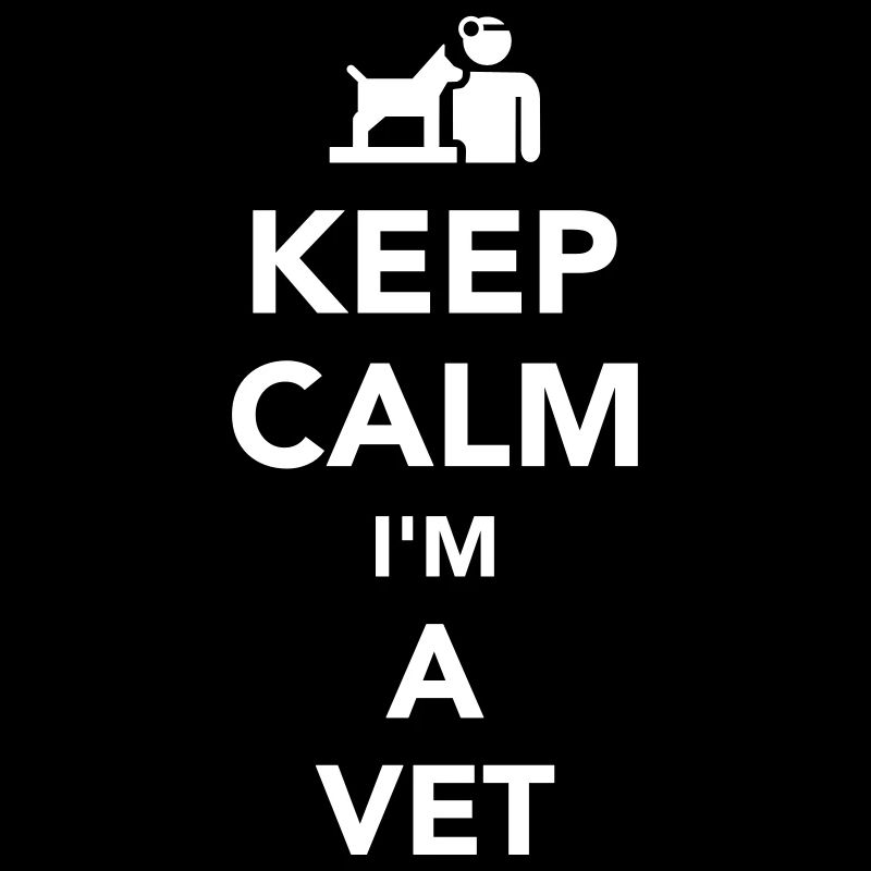 Keep calm I’m a vet