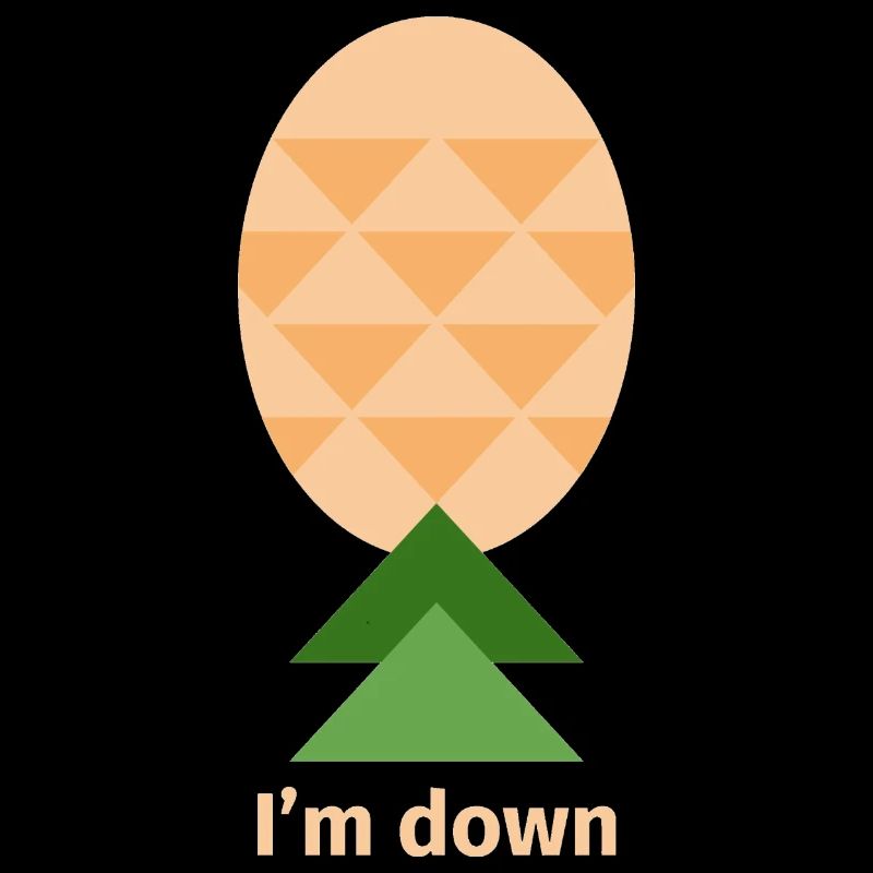 I'm down pineapple