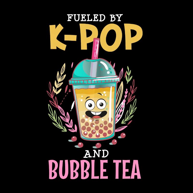 Fueld by K-Pop and Bubble Tea