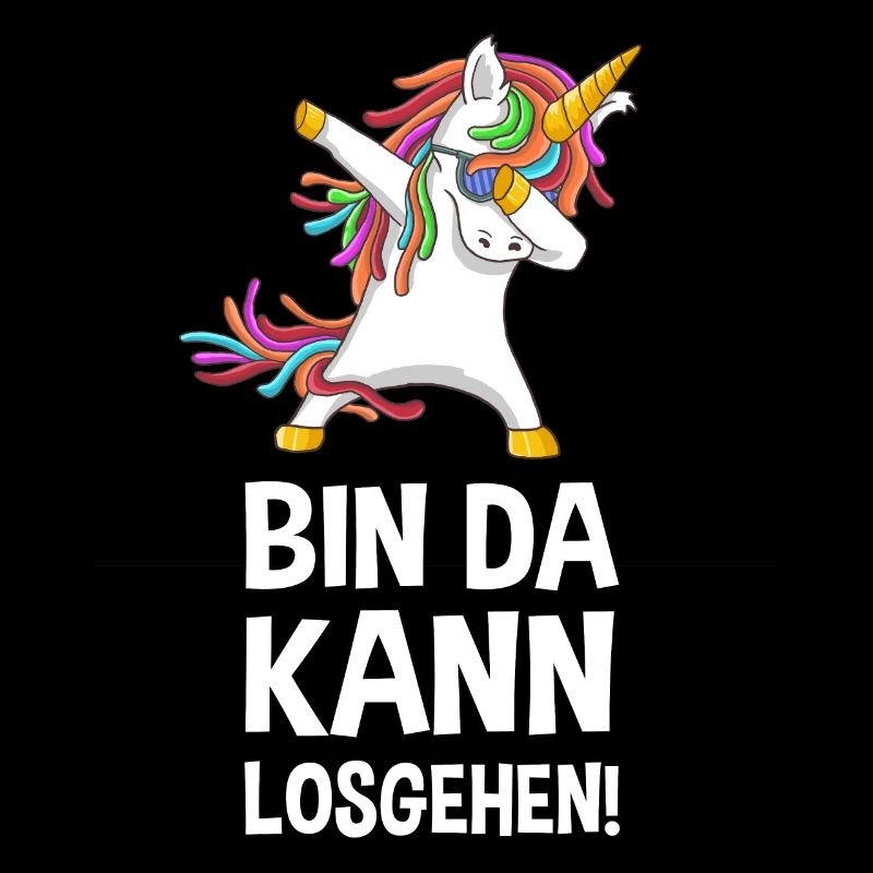 Bin da kann losgehen dabbing unicorn Geschenk