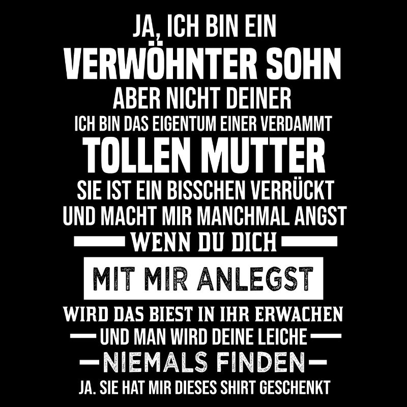 Ich bin ein verwöhnter Sohn einer tollen Mutter