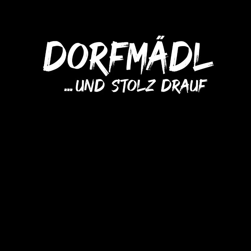 Dorf Mädchen Dorfkind Geschenk Dorfmädl uns stolz