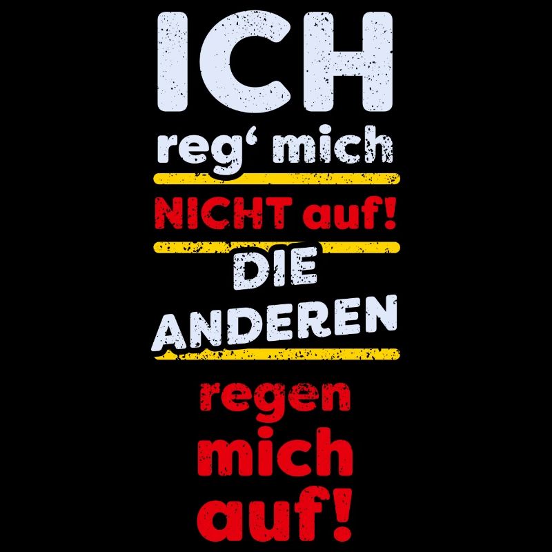 Ich Reg' Mich Nicht Auf - hell