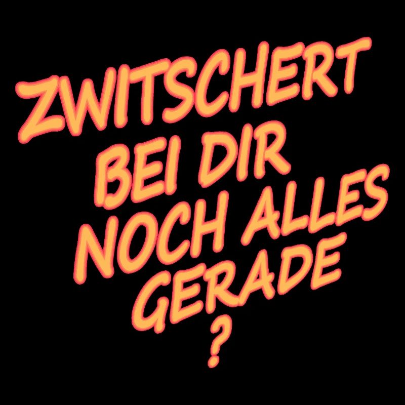 Zwitschert bei dir noch alles gerade?