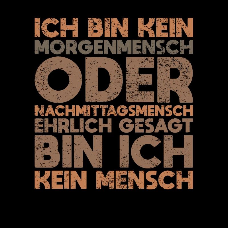 Ich Bin Kein Morgenmensch Oder...