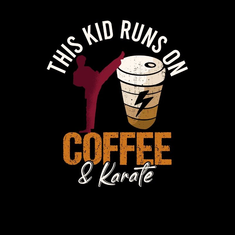 This Kid Runs On Coffee and Karate Sprüche