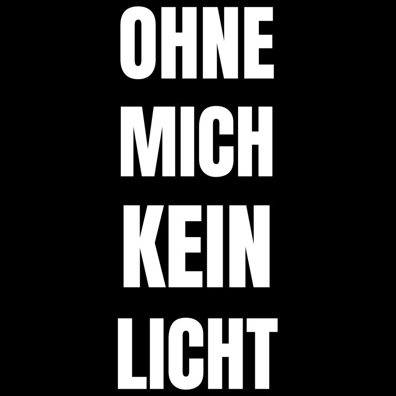 Ohne mich kein Licht!