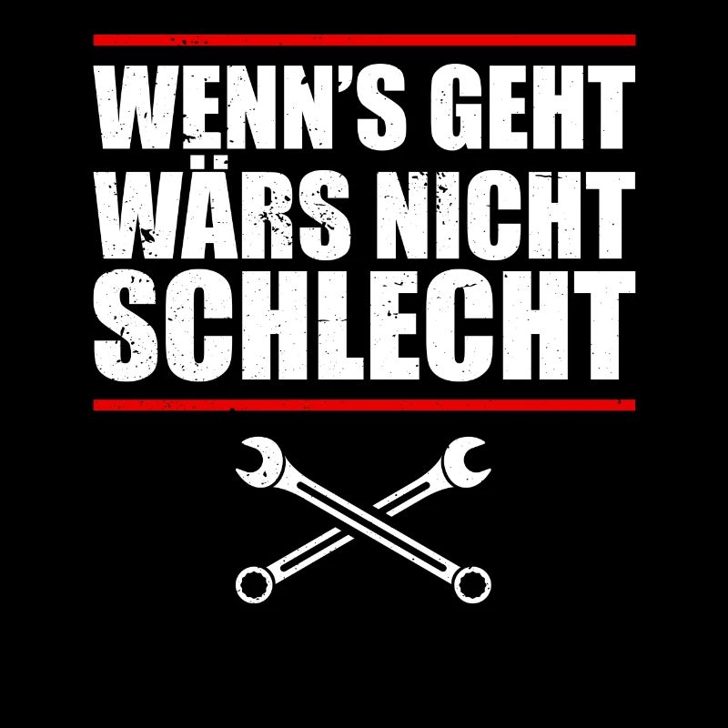 Wenn's geht Tuning KFZ Mechaniker Schrauber