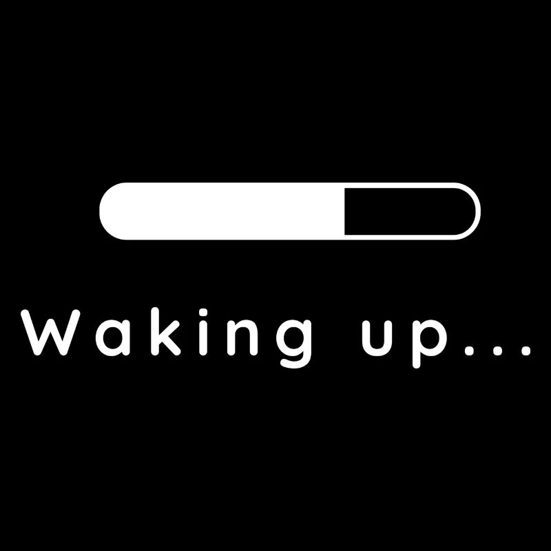 WAKING UP...