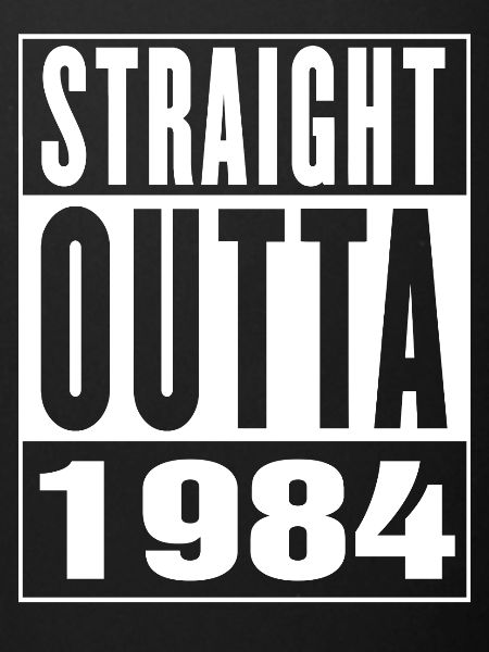 1984: Straight Outa