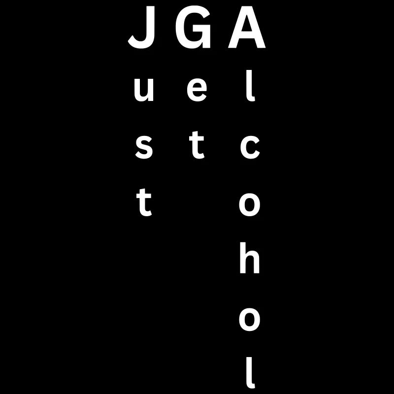JGA - Just Get Alcohol - Junggesellenabschied