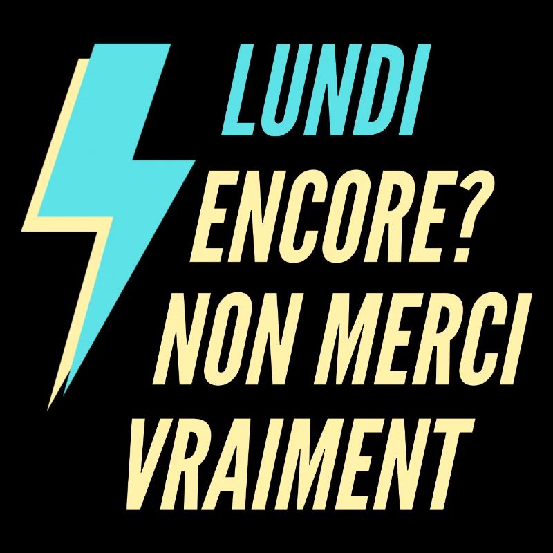 Lundi encore Non merci vraiment