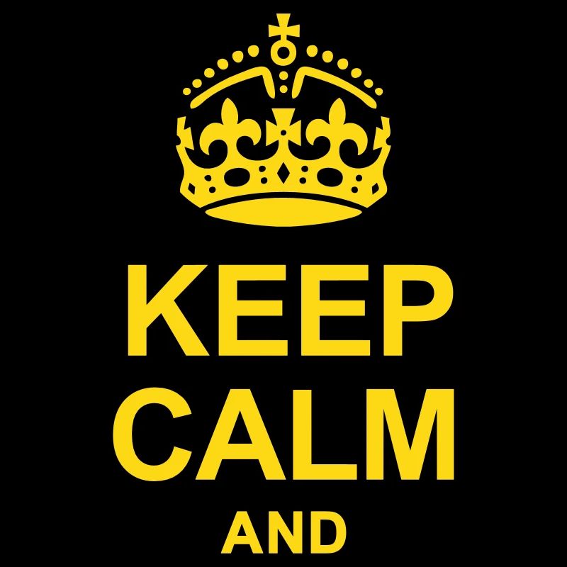 Keep Calm And Fu*#ing Keep Calm