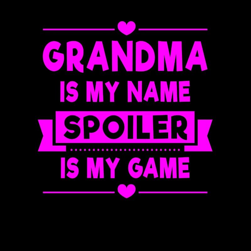 Grandma is my name Spoiler is my Game