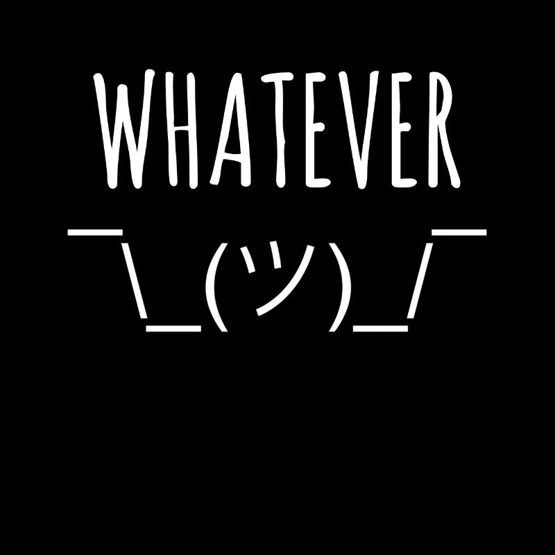 whatever