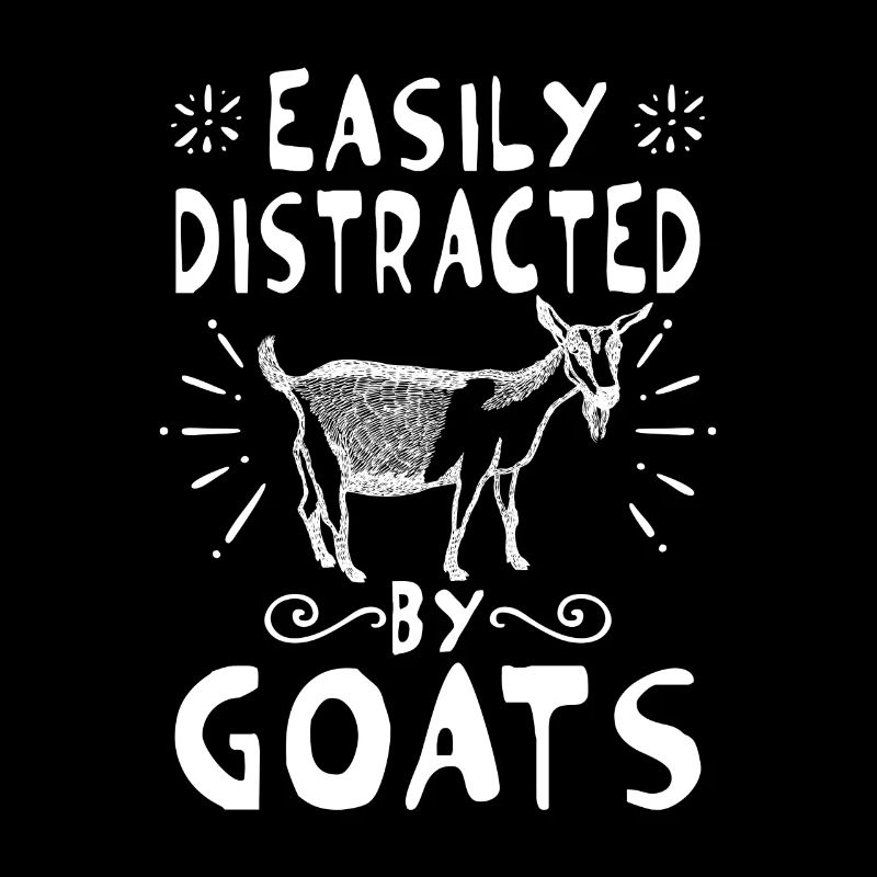 Easily distracted by goats - fun goaty gift