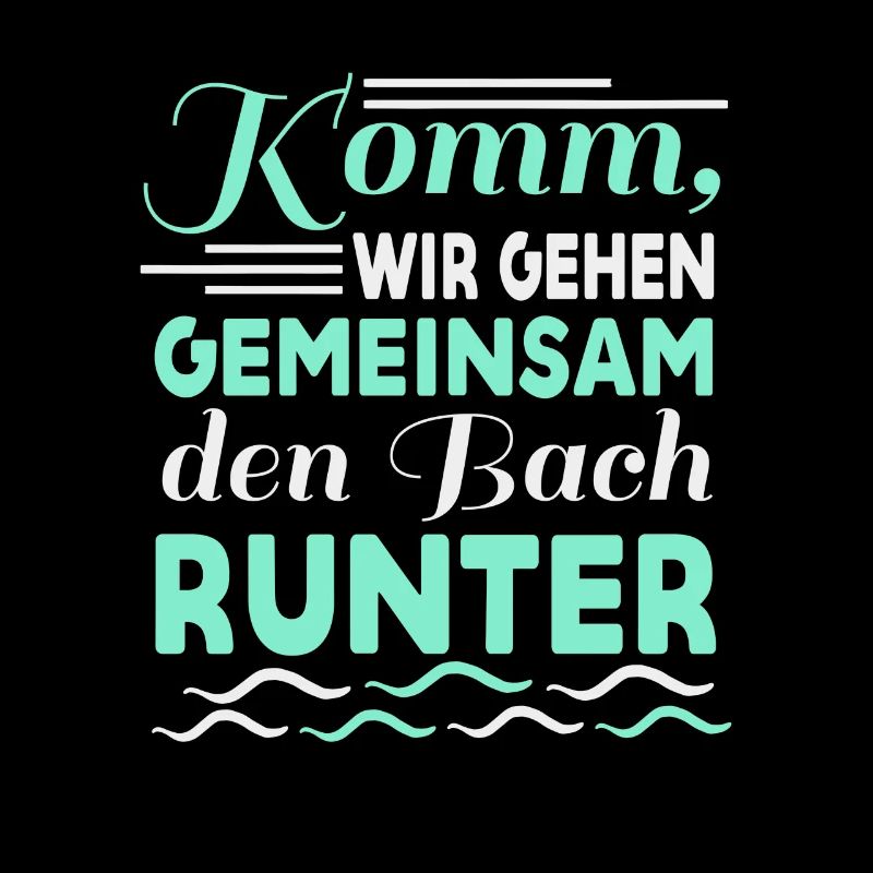 Gemeinsam den Bach runter Spruch Geschenk