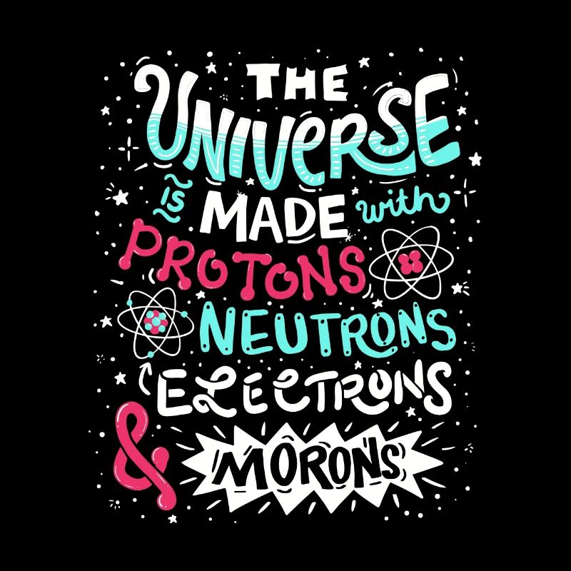 Univers drôle est faite avec des protons et Morons