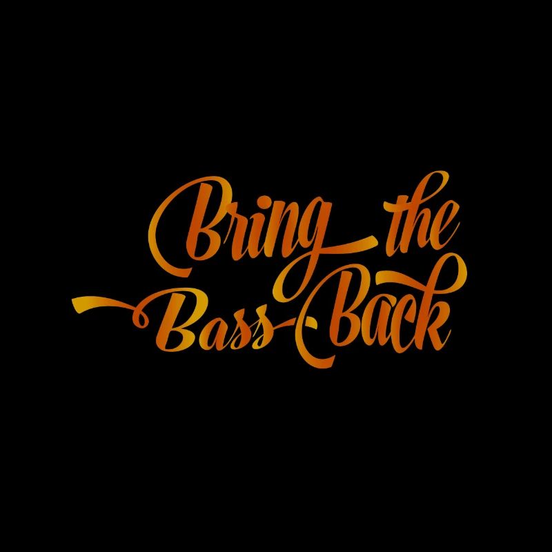 Bring the Bass Back