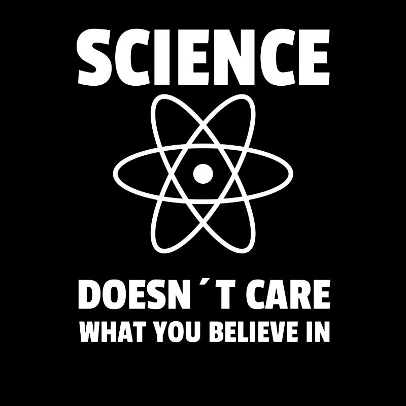 La science ne se soucie pas ce que vous croyez