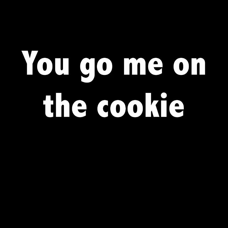 You go me on the cookie Geschenkidee