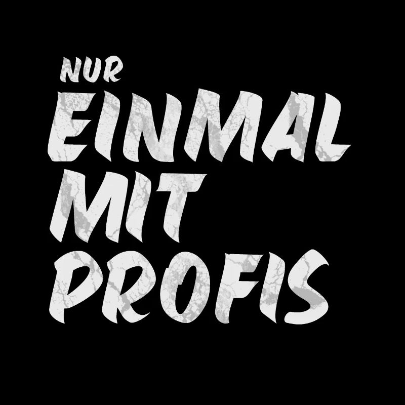 nur Einmal mit Profis