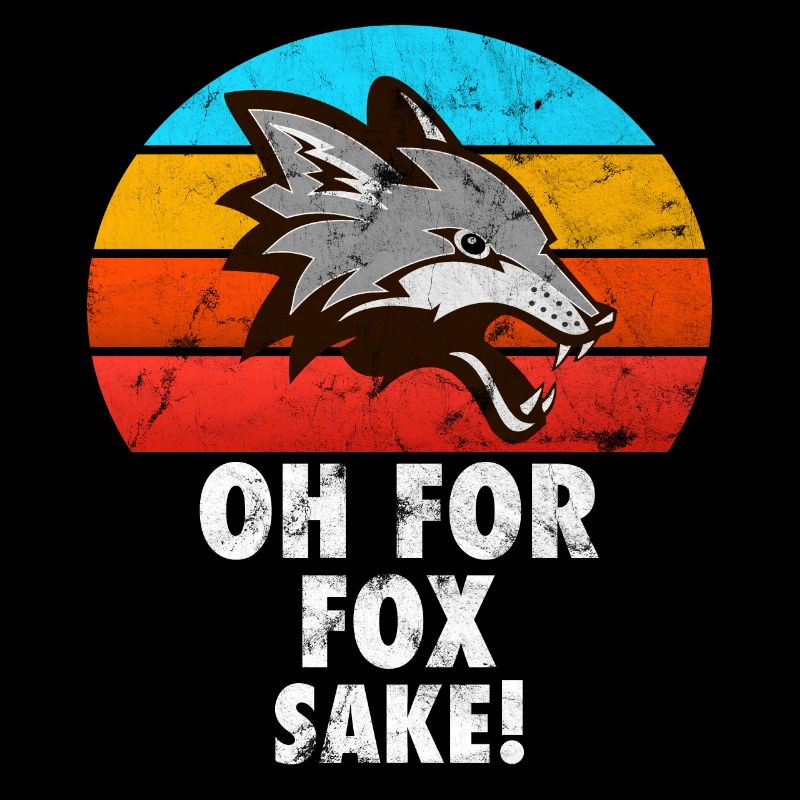 Fox funny saying oh for fox sake gift