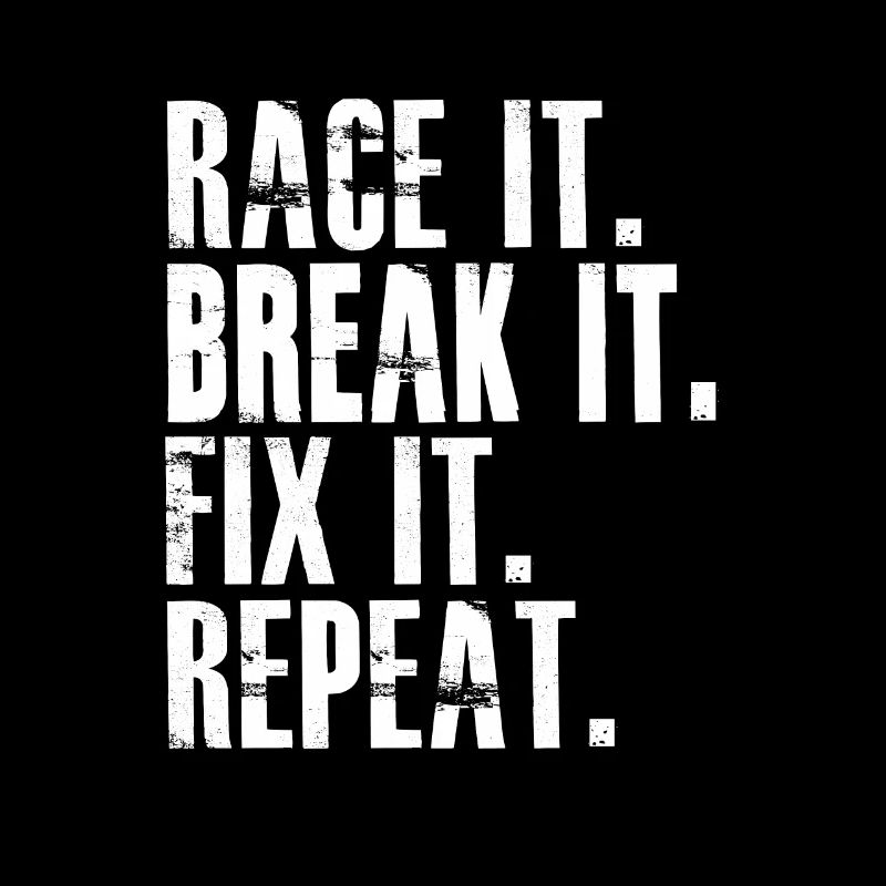 Race It Break It Fix It Repeat Racing Mechanic