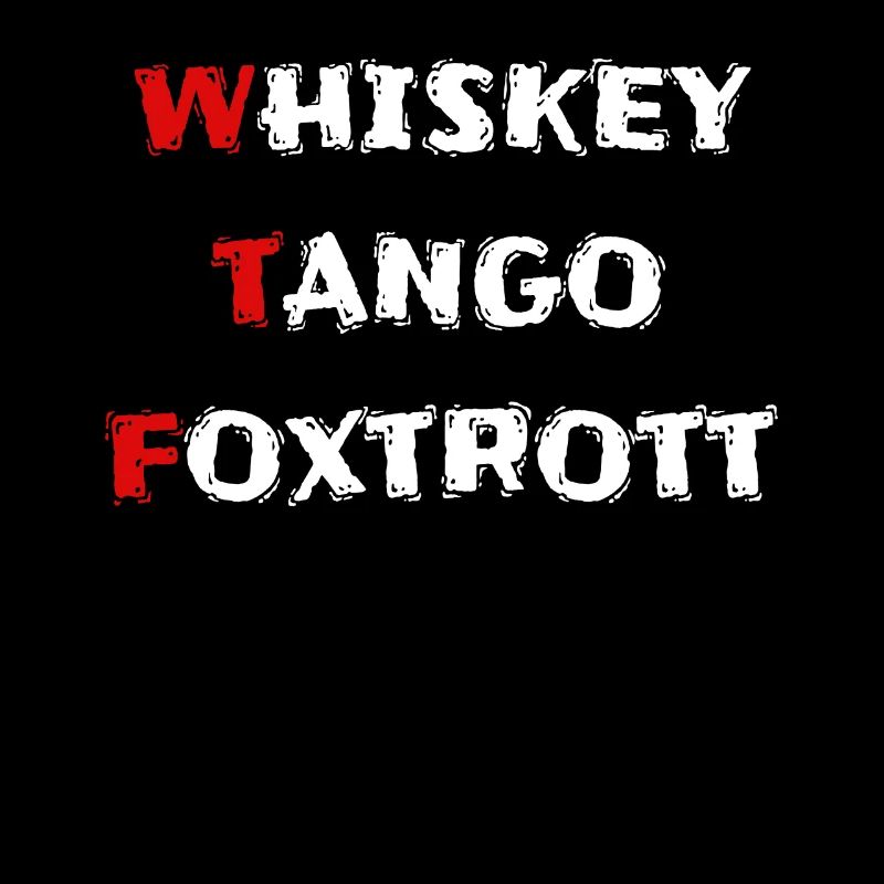 whiskey tango foxtrott wtf
