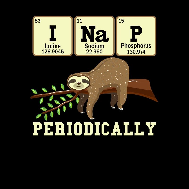 Funny Sloth Shirt,Nap,gift,gift idea,periodic tabl