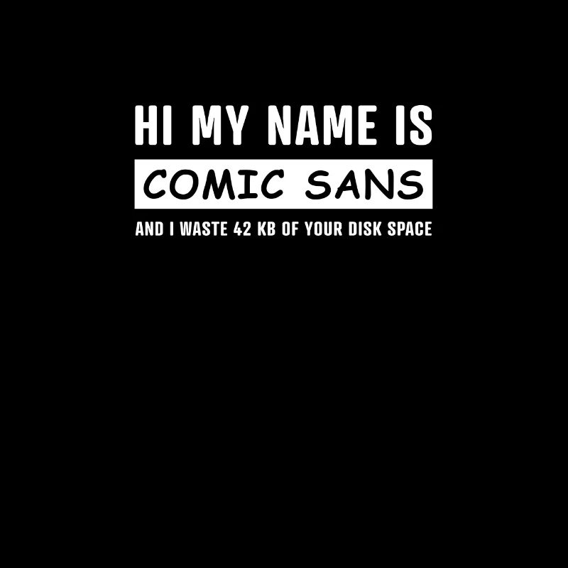 My name is Comic Sans!