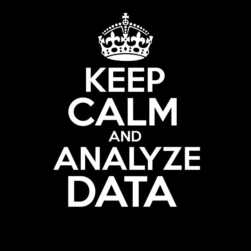 Keep Calm Analyze Data
