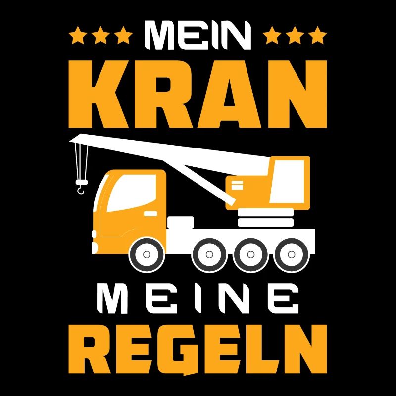 Kranführer Autokran Kran Spruch