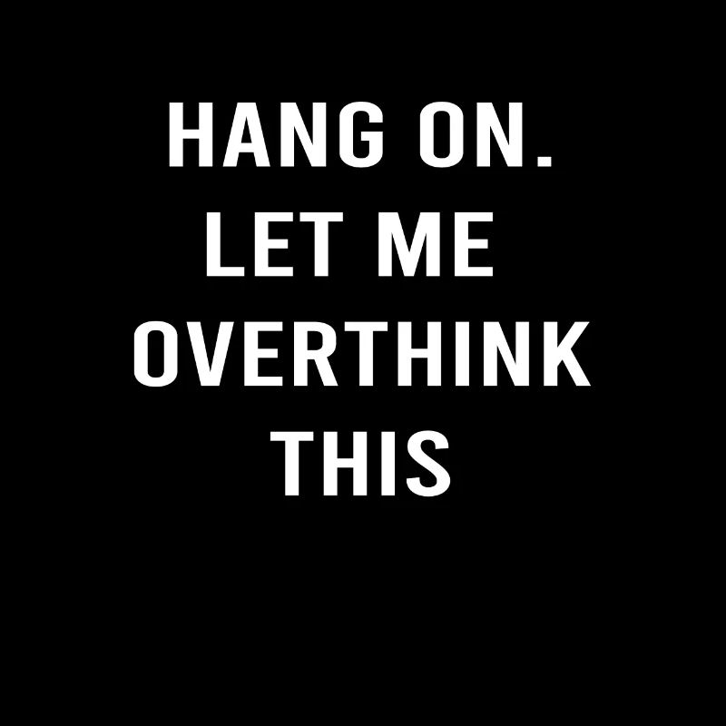 Denker Überdenken Hang On Let Me Overthing This