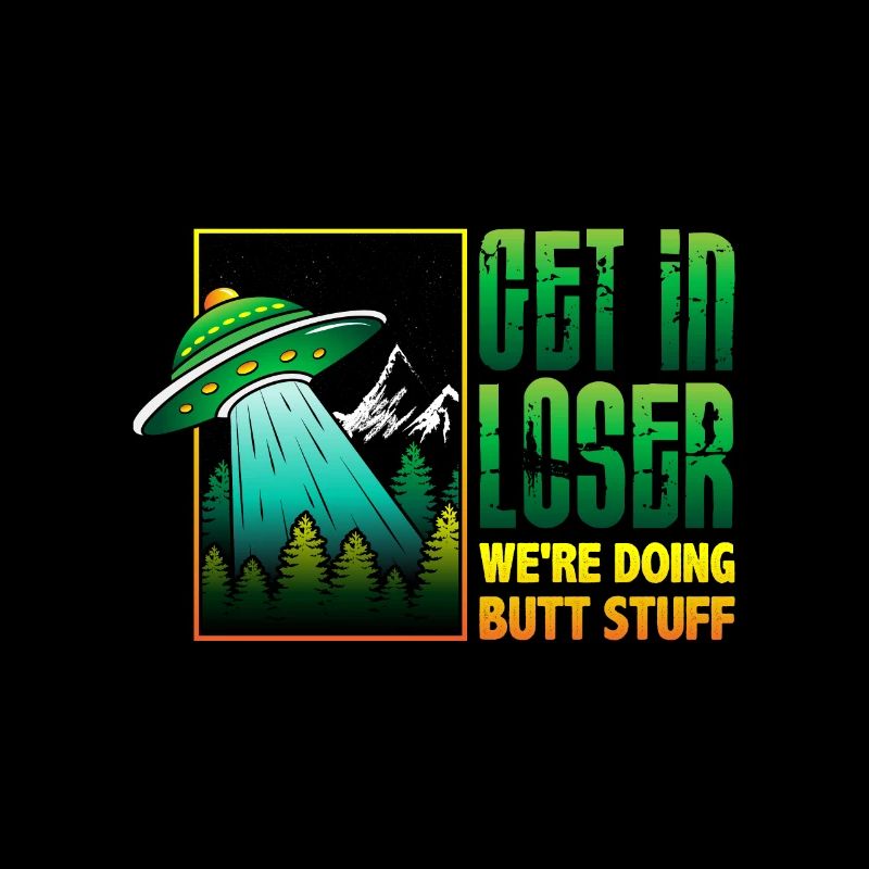 Get Tn Loser We're Doing Butt Stuff Tee Shirt Alien